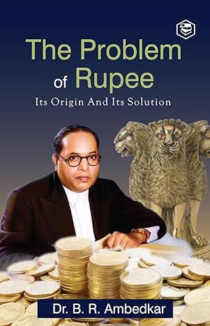 Cover of The Problem of the Rupee by Dr. B. R. Ambedkar