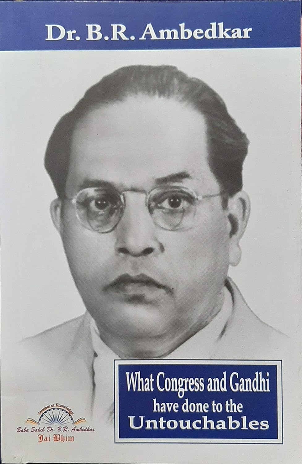 Cover of What Congress and Gandhi Have Done to the Untouchables by Dr. B. R. Ambedkar